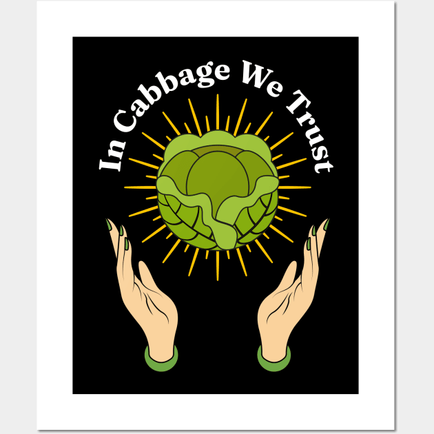 In Cabbage We Trust - Funny Cabbage Brassica oleracea var. capitata Wall Art by Millusti